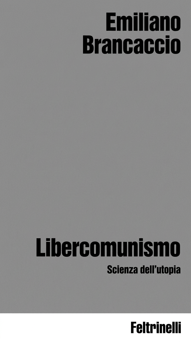 Copertina di Libercomunismo. Scienza dell’utopia, di Emiliano Brancaccio